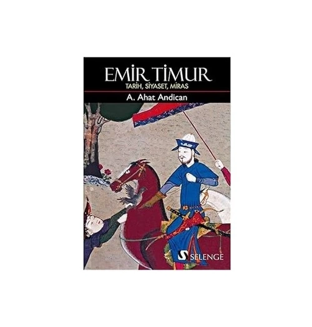 Emir Timur Ahat Andican Selenge