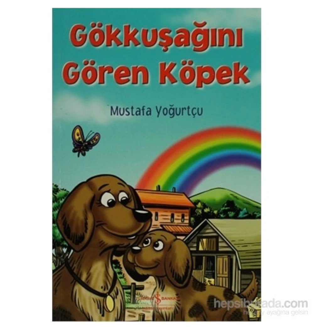 Gökkuşağını Gören Köpek  Mustafa Yoğurtçu İş Bankası