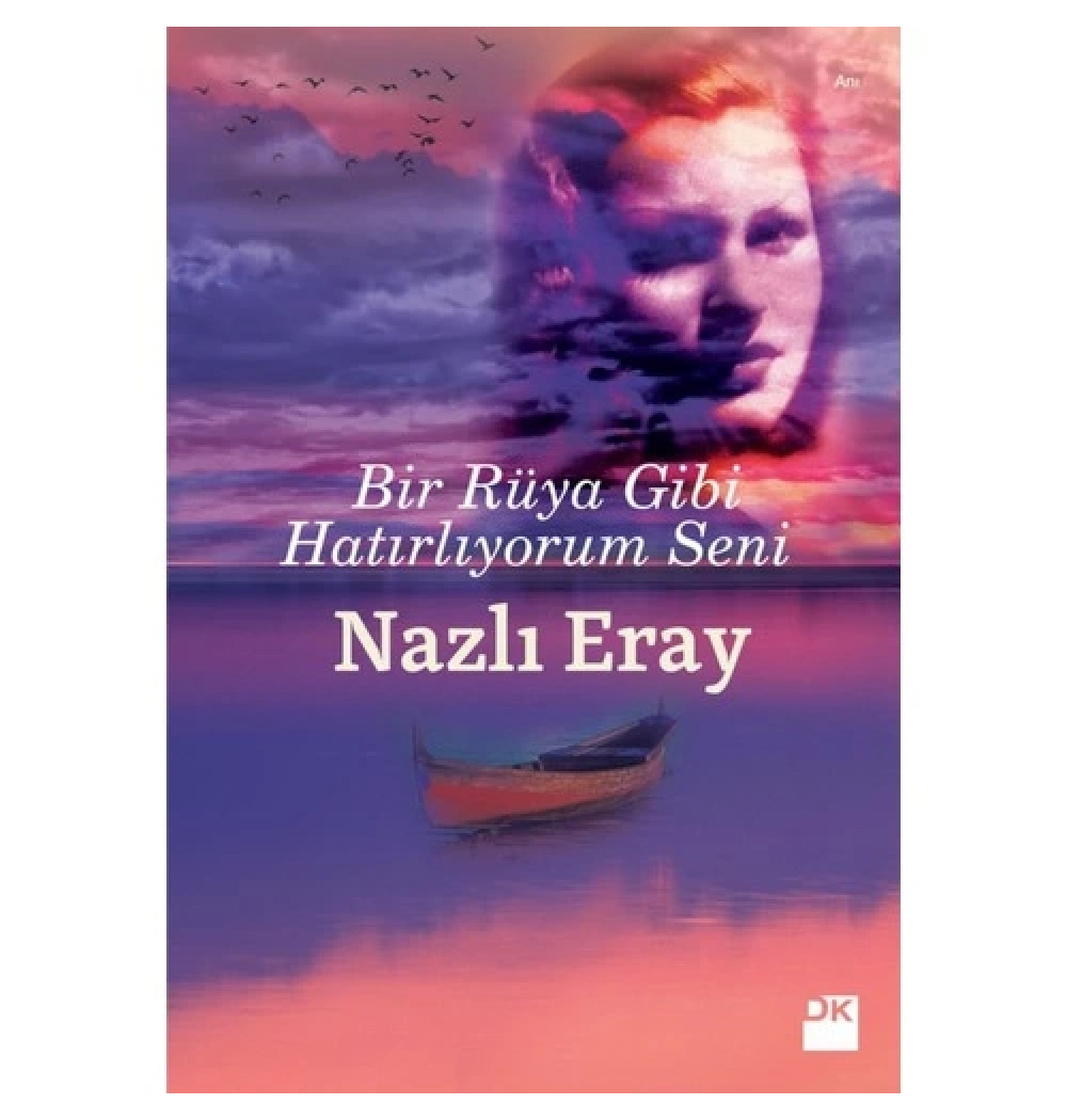 Bir Rüya Gibi Hatırlıyorum Seni Nazlı Eray Doğan Kitap