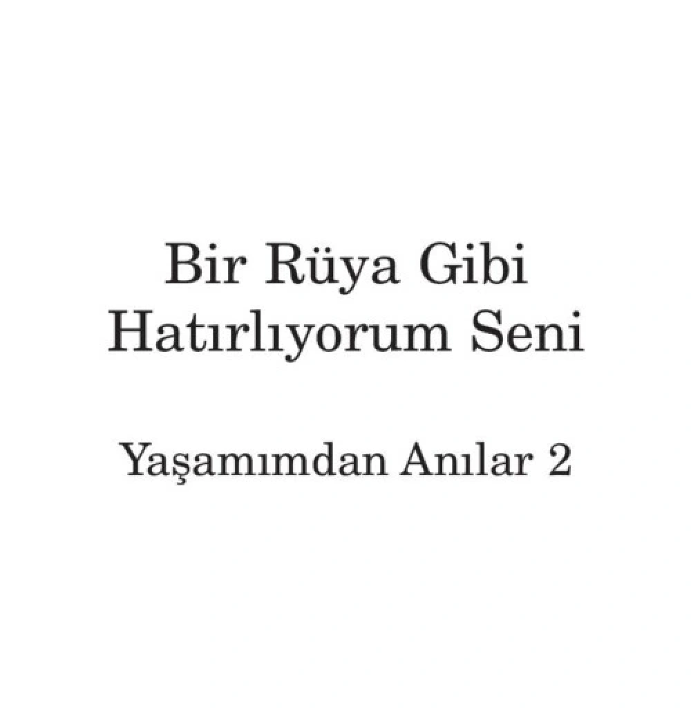 Bir Rüya Gibi Hatırlıyorum Seni Nazlı Eray Doğan Kitap