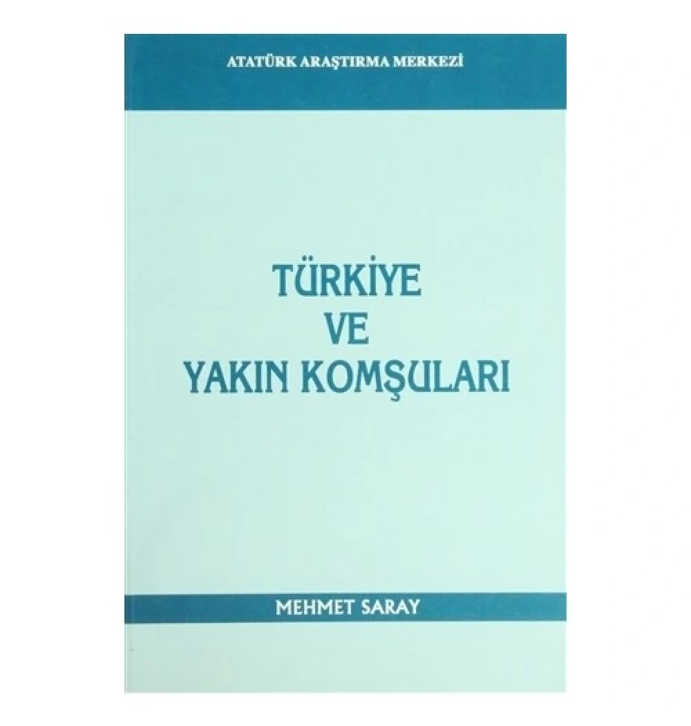 Türkiye Ve Yakın Komşuları      Atatürk Araştırma Merkezi