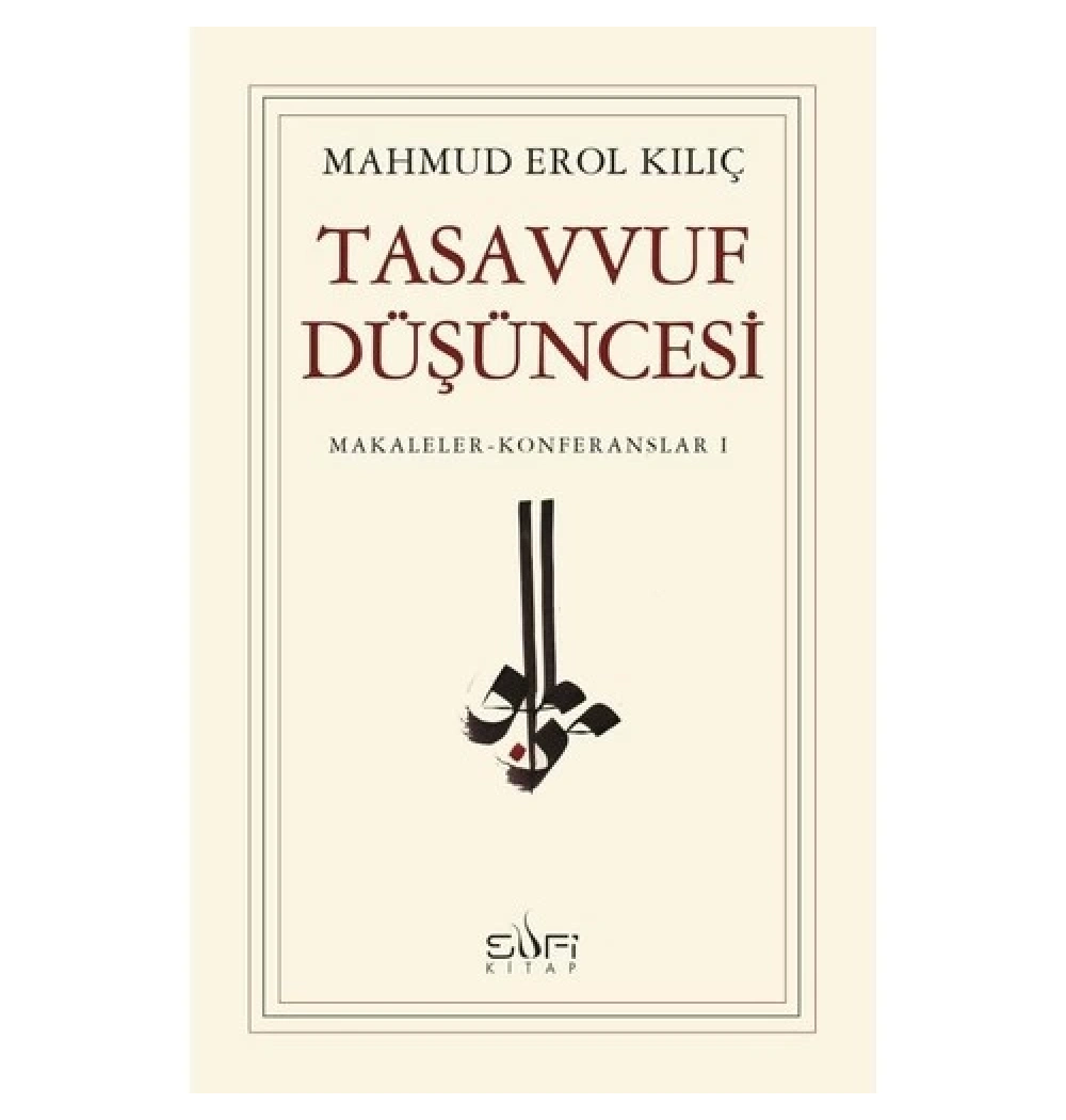 Tasavvuf Düşüncesi. M.Erol Kılıç Sufi Kitap