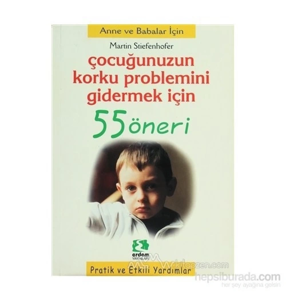 Çocuğunuzun Korkuproblemini Gidermek İçin 55 Öneri Erdem
