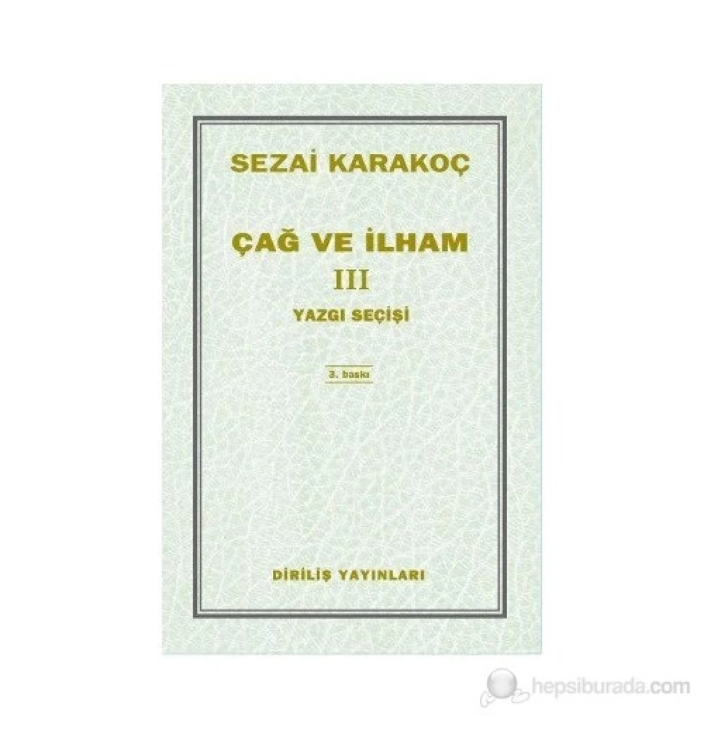 Çağ Ve İlham 3 Sezai Karakoç Diriliş