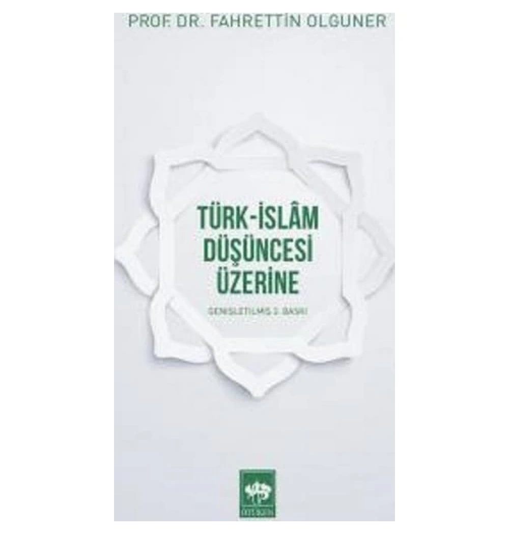 Türk İslam Düşüncesi Üzerine Fahrettin Olguner Ötüken