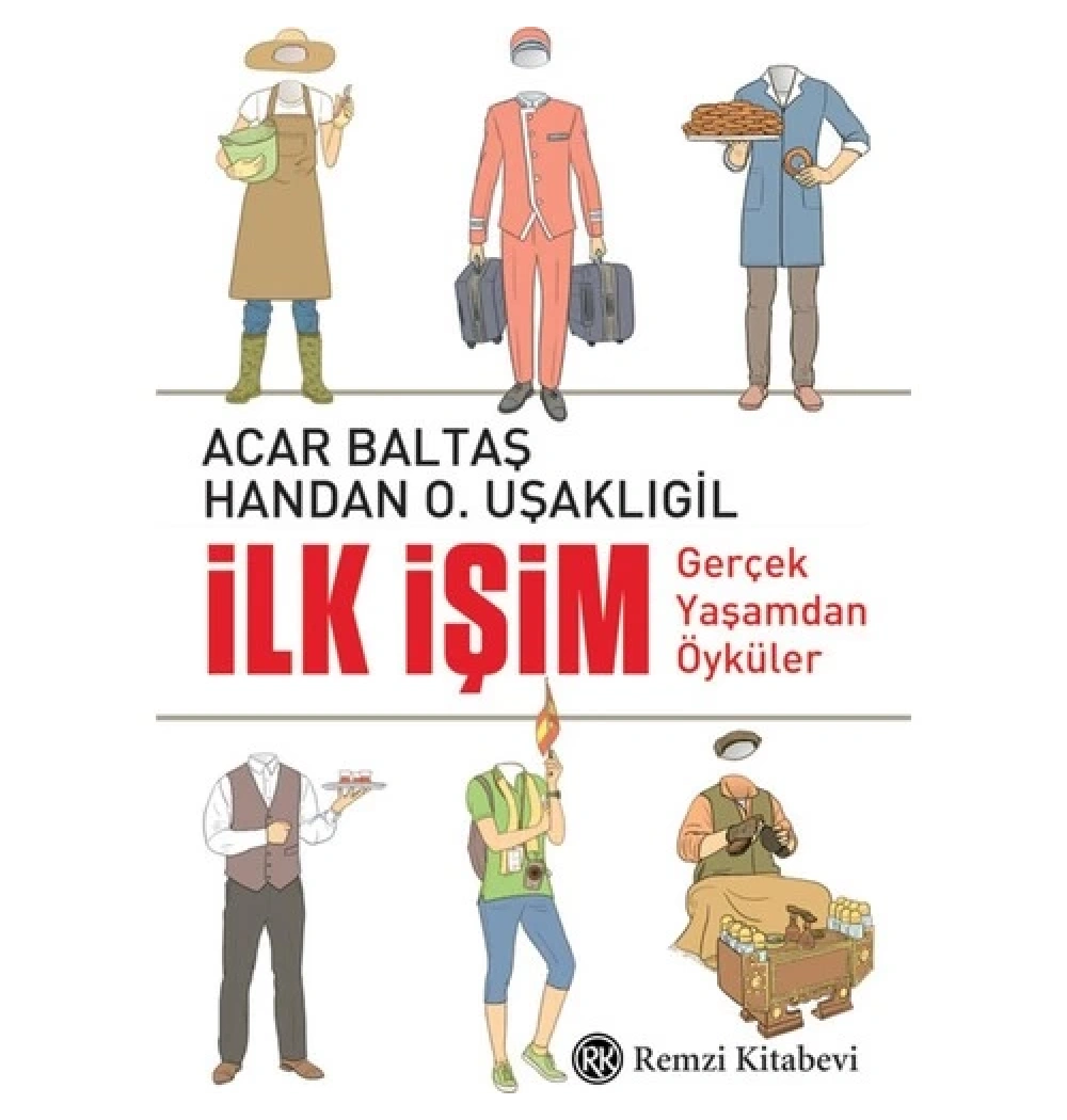 İlk İşim Gerçek Yaşamdan Öyküler Acar Baltaş Remzi