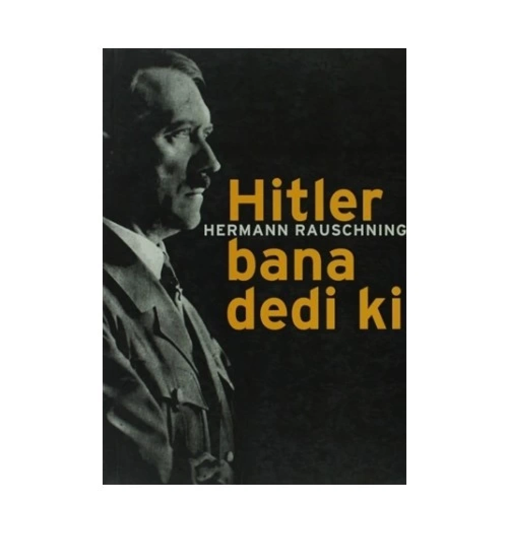 Hitler Bana Dediki. Hermann Rausnich