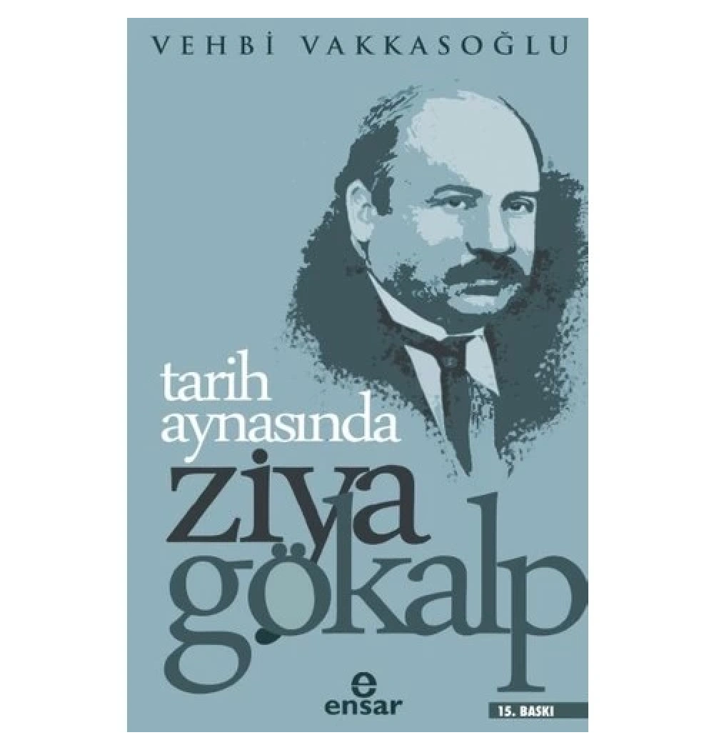 Tarih Aynasında Ziya Gökalp Vehbi Vakkasoğlu Ensar