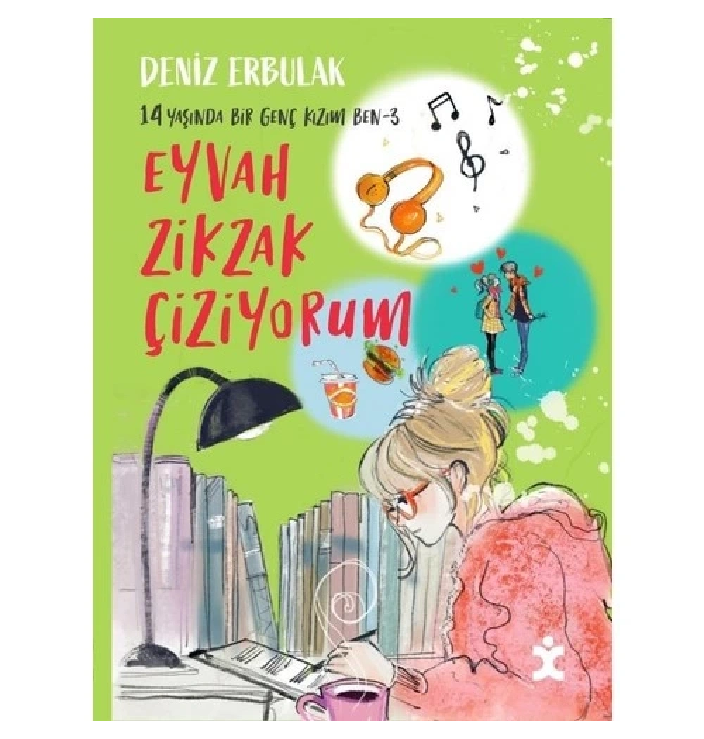 14 Yaşında Bir Genç Kızım Ben Eyvah Zikzak Çiziyorum Deniz Erbulak ,