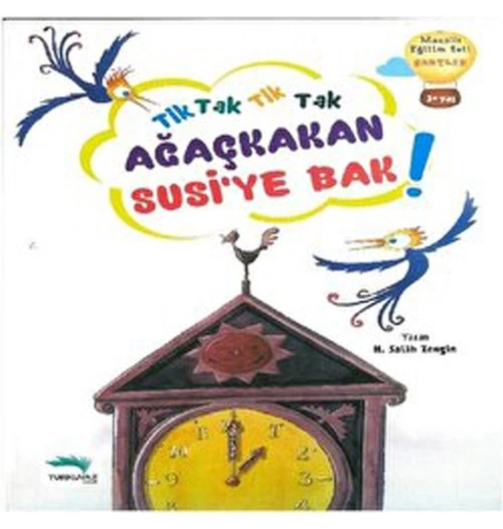 Tik Tak Ağaçkakan Susiye Bak Turkuvaz