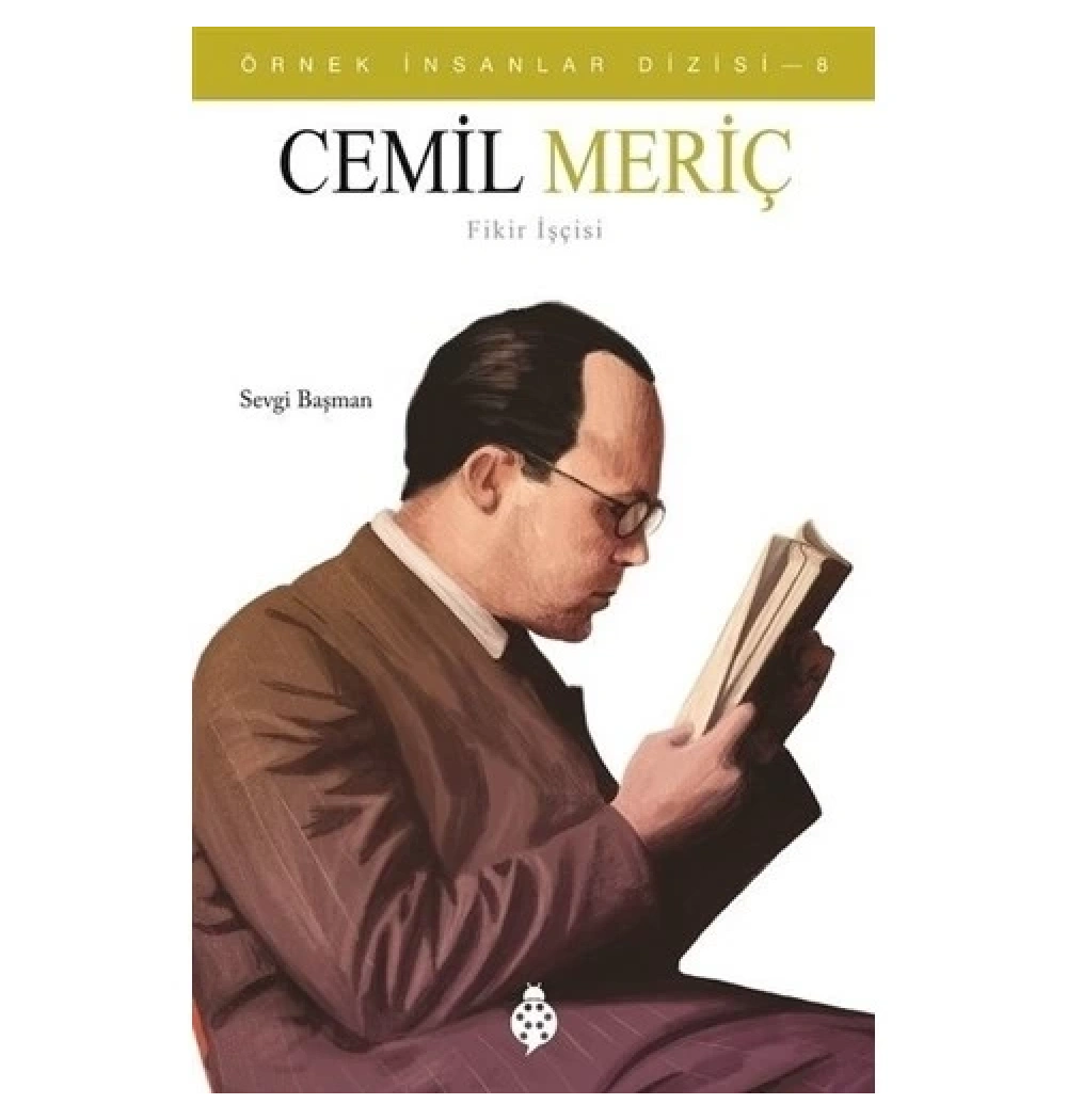 Örnek İnsanlar Cemil Meriç Sevgi Başman Uğurböceği