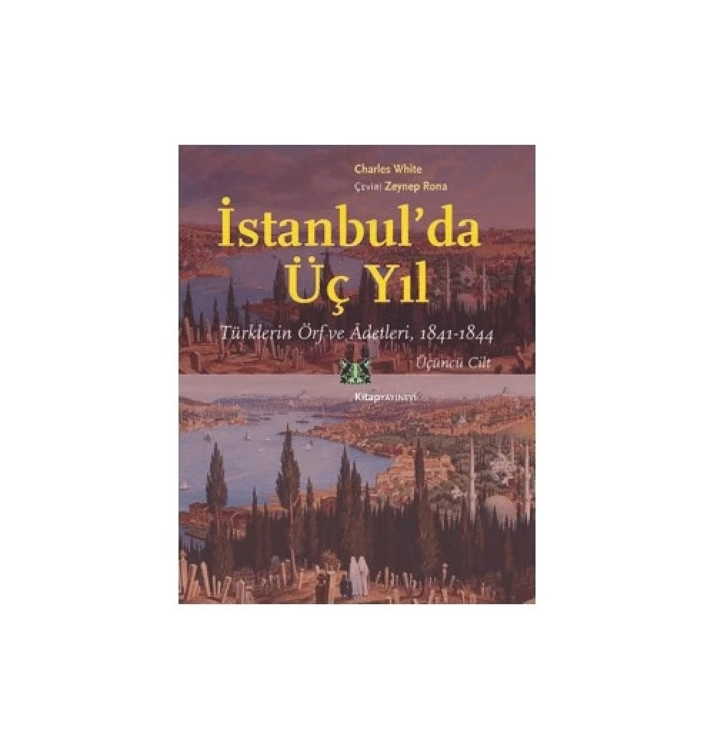 İstanbulda Üç Yıl 3.Cilt Türklerin Örf Ve Adetleri 1841-1844