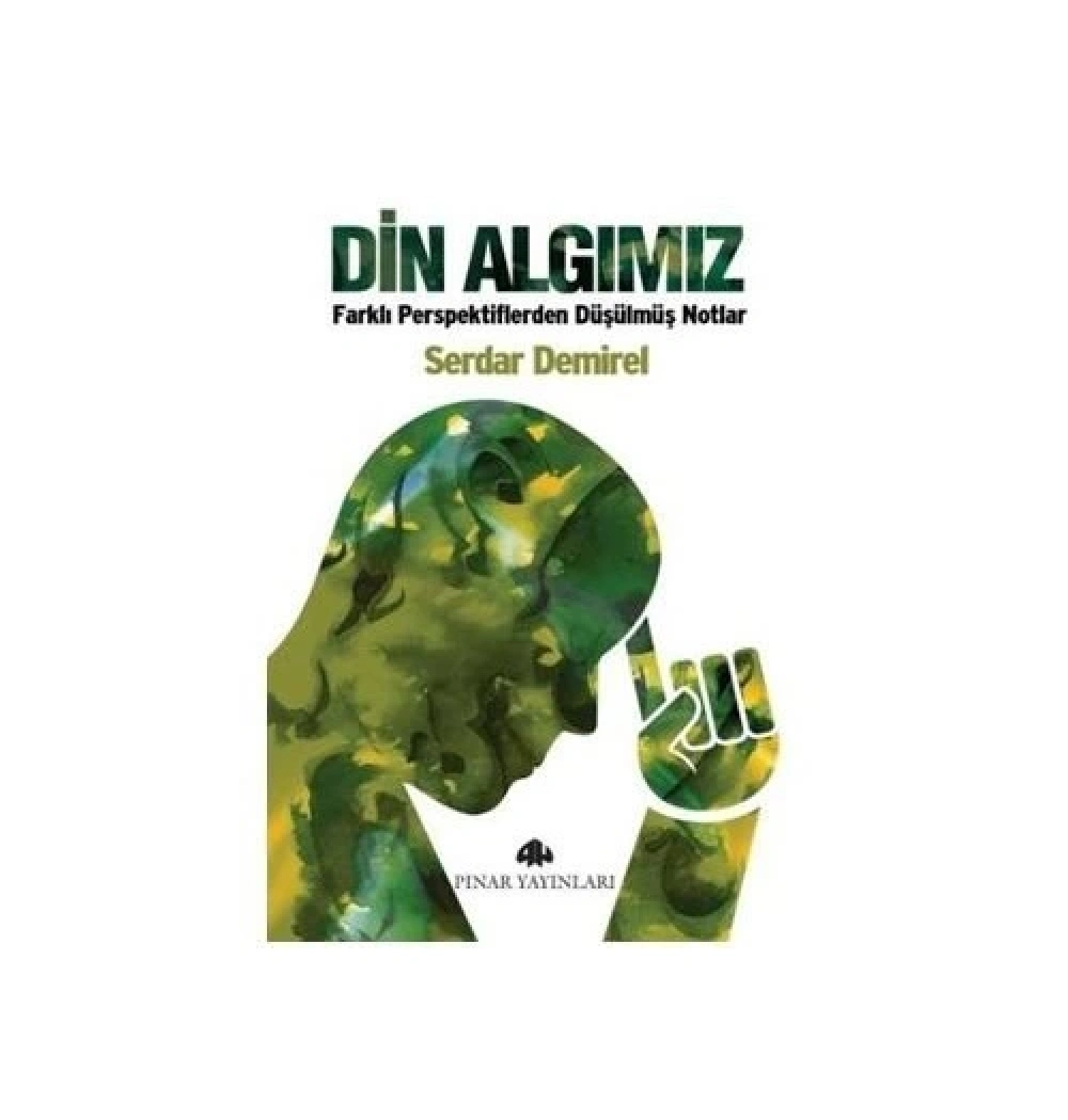 Din Algimiz Farkli Perspektiflerden Düşülmüş Notlar Serdar Demirel Pinar