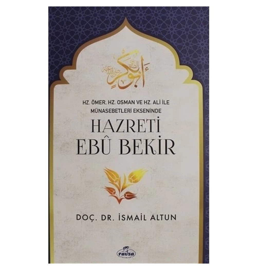 Hazreti Ebu Bekir  İsmail Altun   Ravza Yayın