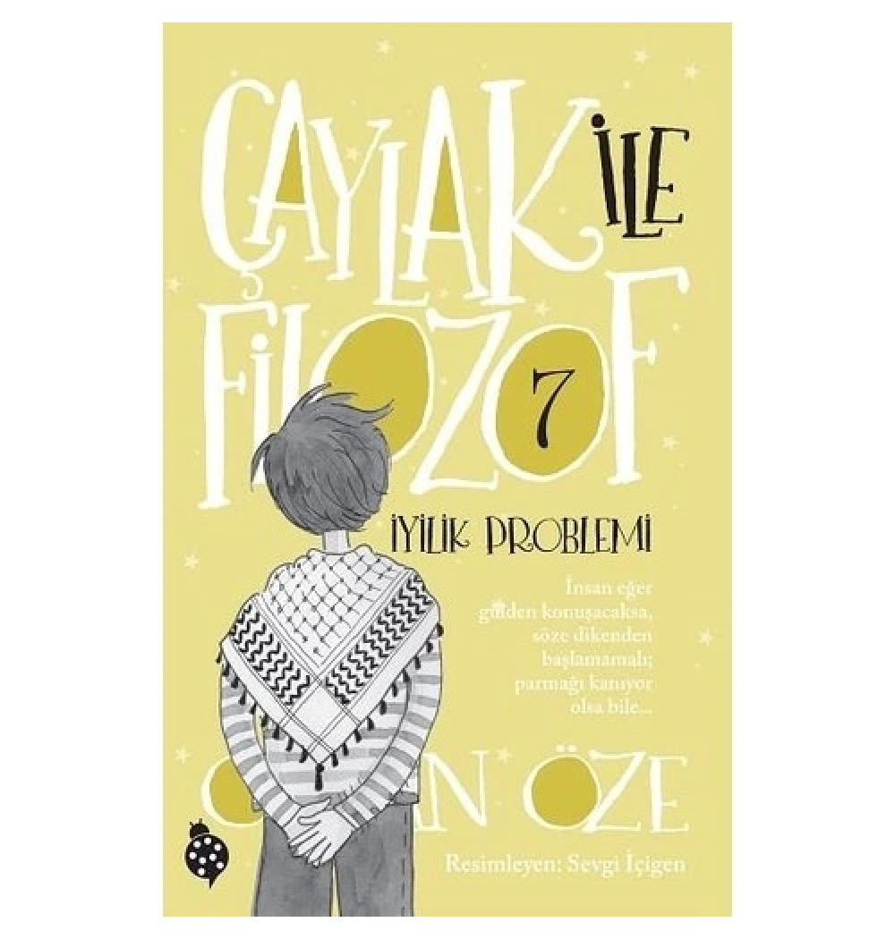 Çaylak İle Filozof 7 İyilik Problemi Özkan Öze Uğurböceği