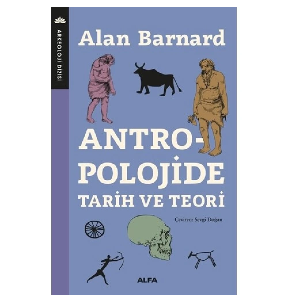 Antropoloji̇De Tarih Ve Teori̇ Alan Barnard Alfa Basım