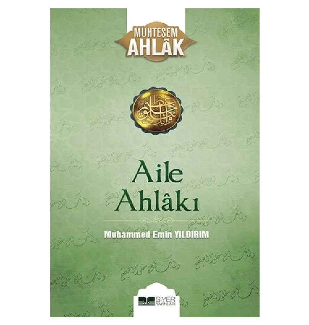 Aile Ahlakı  Muhteşem Ahlak 2   Muhammed Emin Yıldırım Siyer Yayın