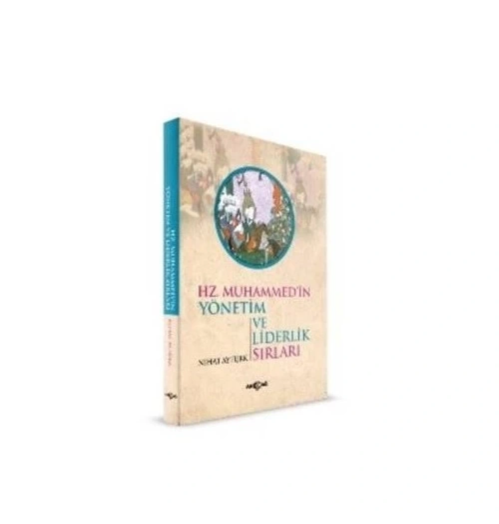 Hz.Muhammedin Yönetim Ve Liderlik Sırları Akçağ