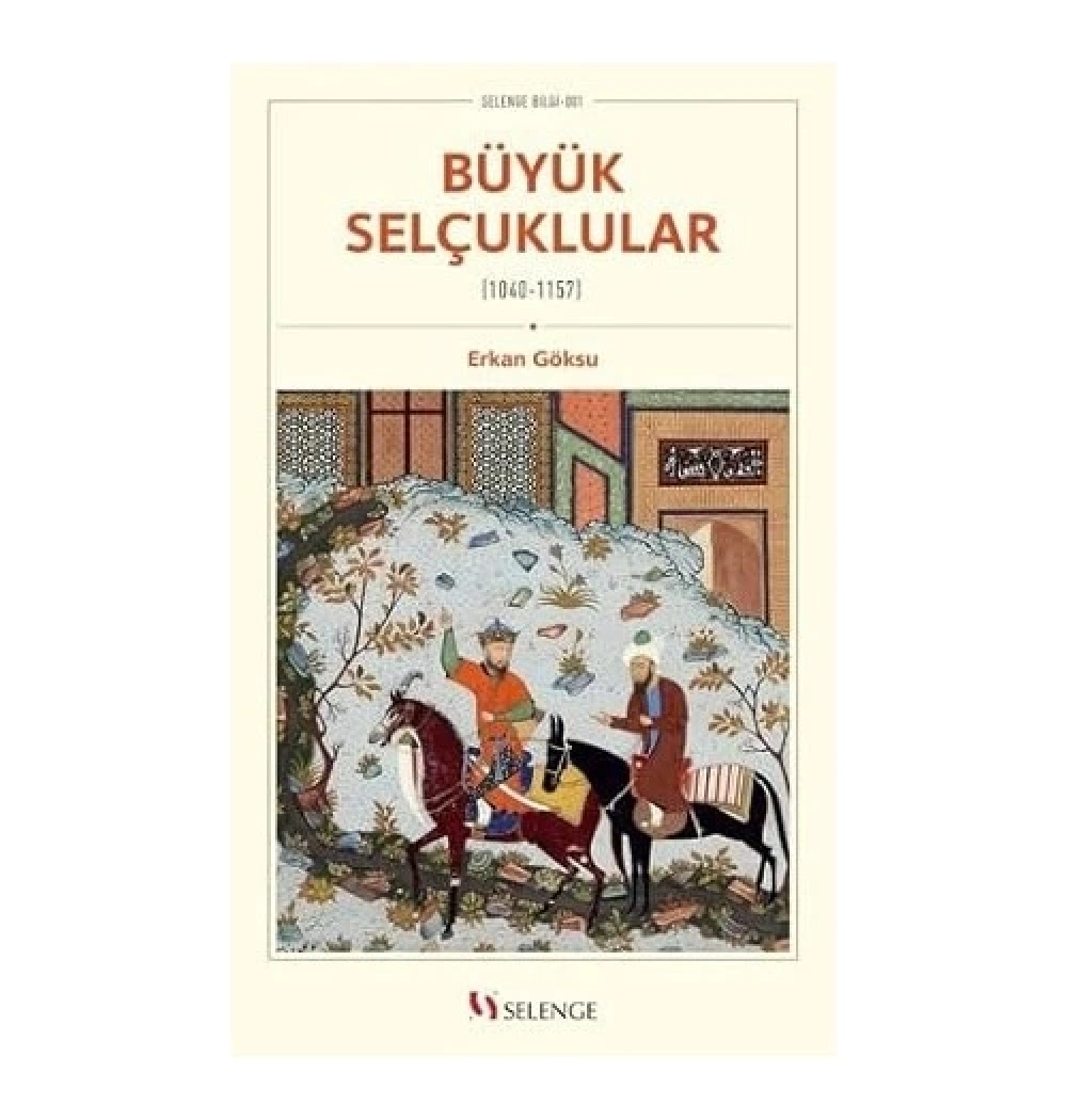 Büyük Selçuklular 1040-1157  Selenge
