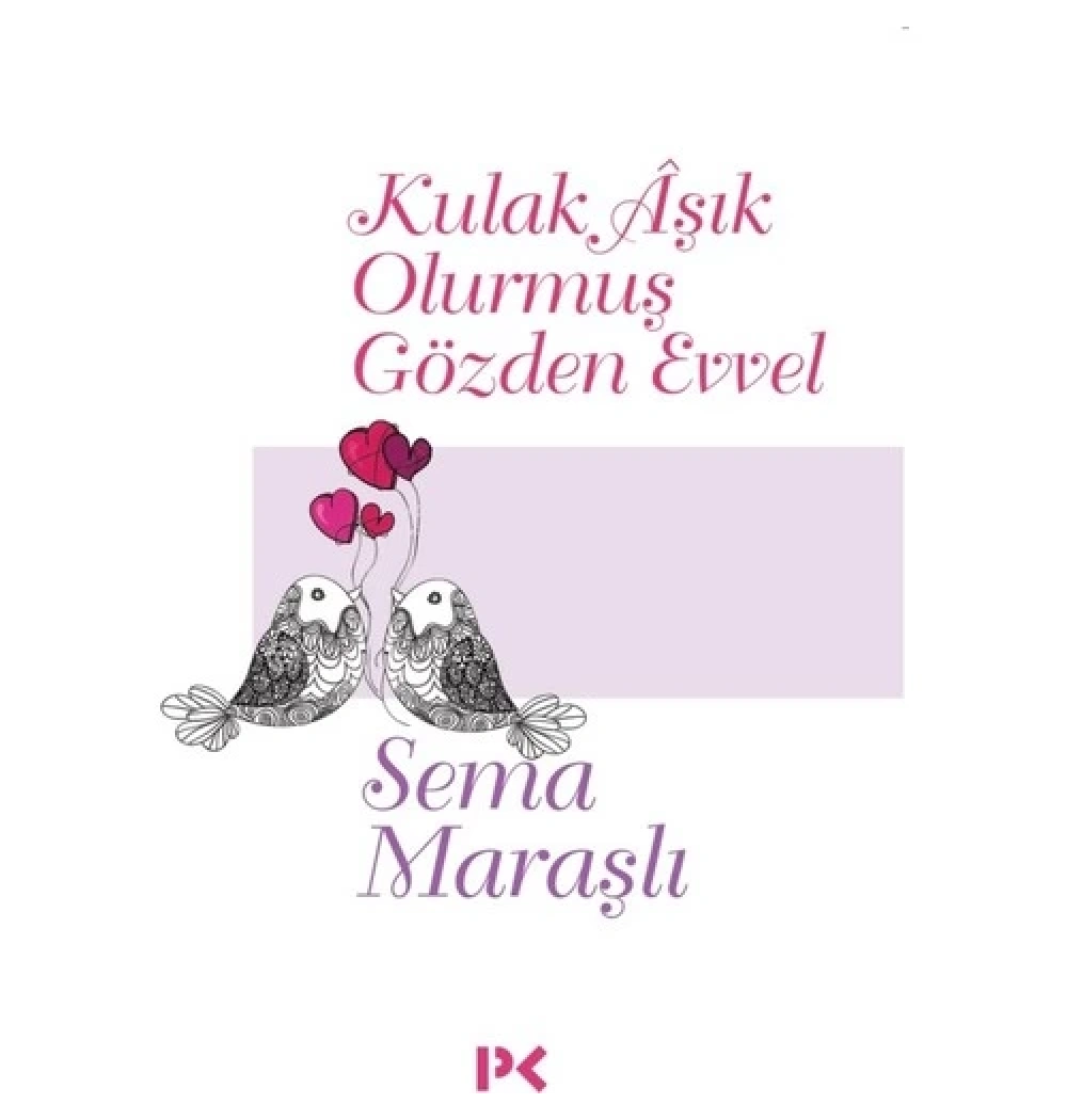Kulak Aşik Olurmuş Gözden Evvel Sema Maraşli Profilkitap