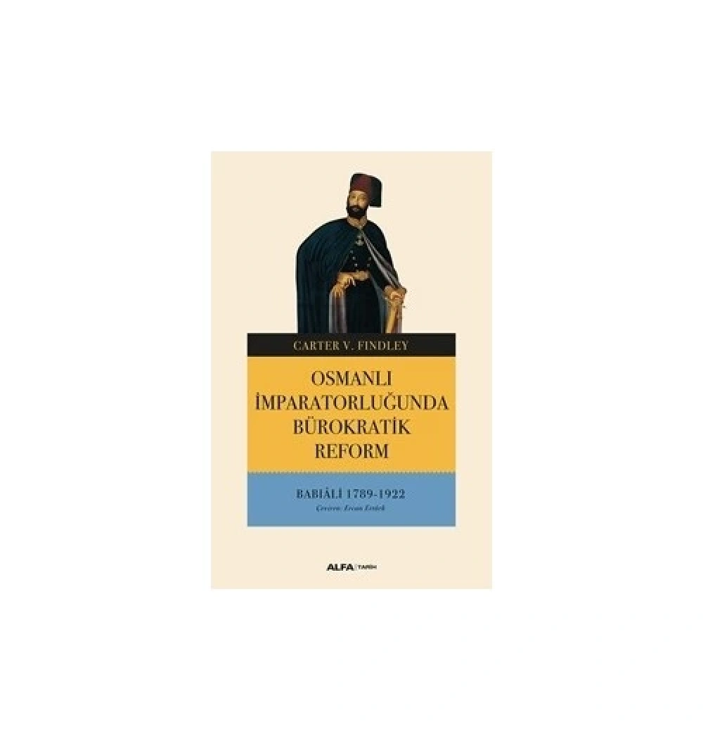 Alfa Osmanli İmparatorluğunda Bürokrati̇K Reform.Carter Findley