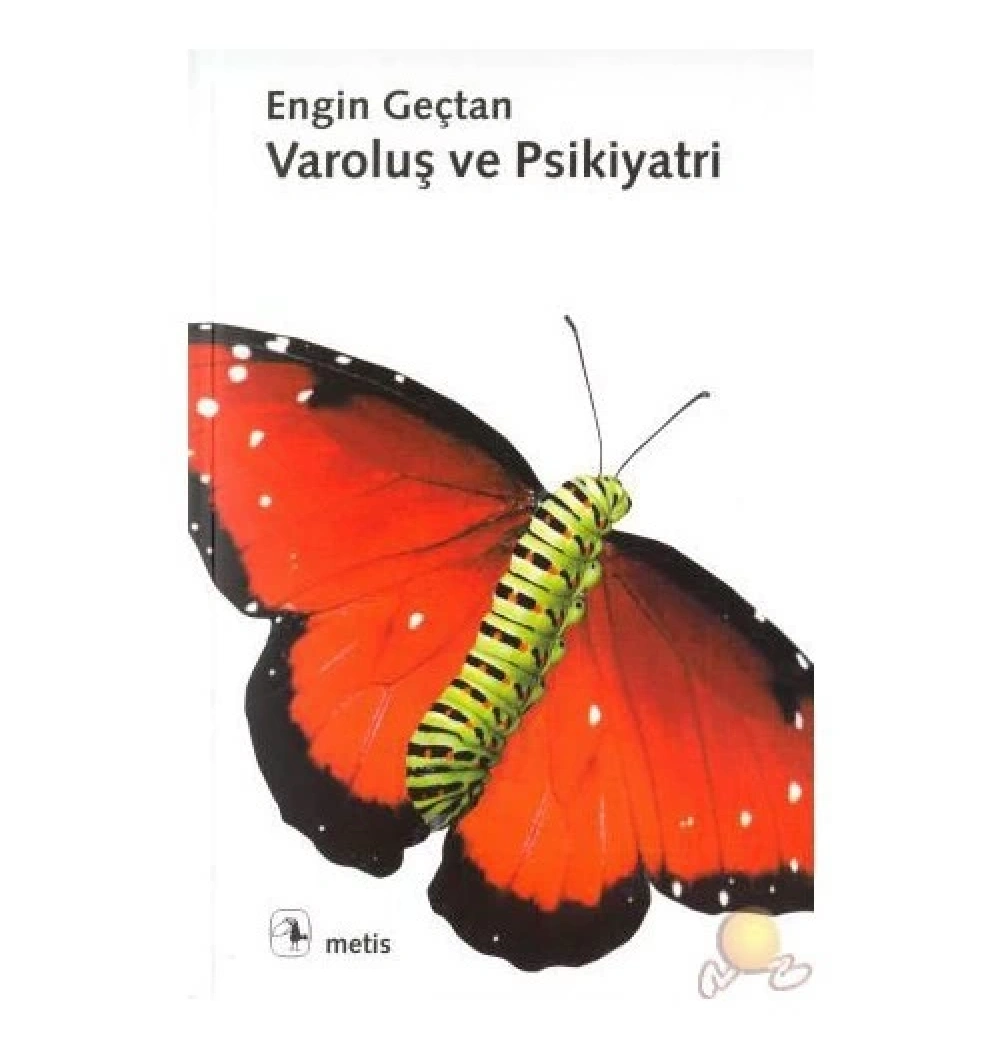 Varoluş Ve Psikiyatri    Engin Geçtan    Metis
