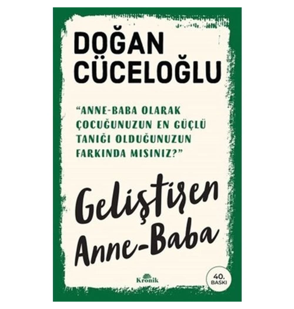Geliştiren Anne Baba Doğan Cüceloğlu  Kronik Yayın