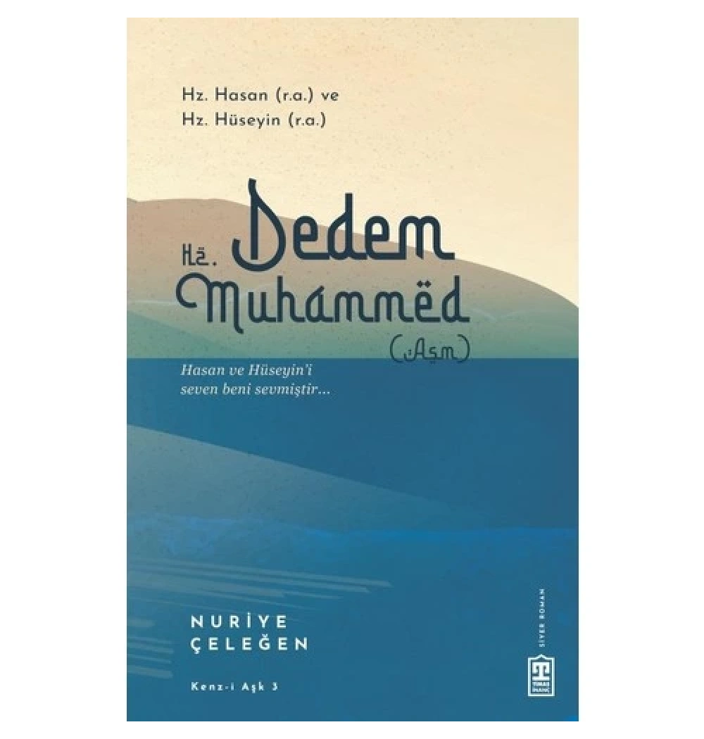 Dedem Hz.Muhammed Hz.Hasan Ve Hz.Hüseyin Nuriye Çeleğen  Timaş