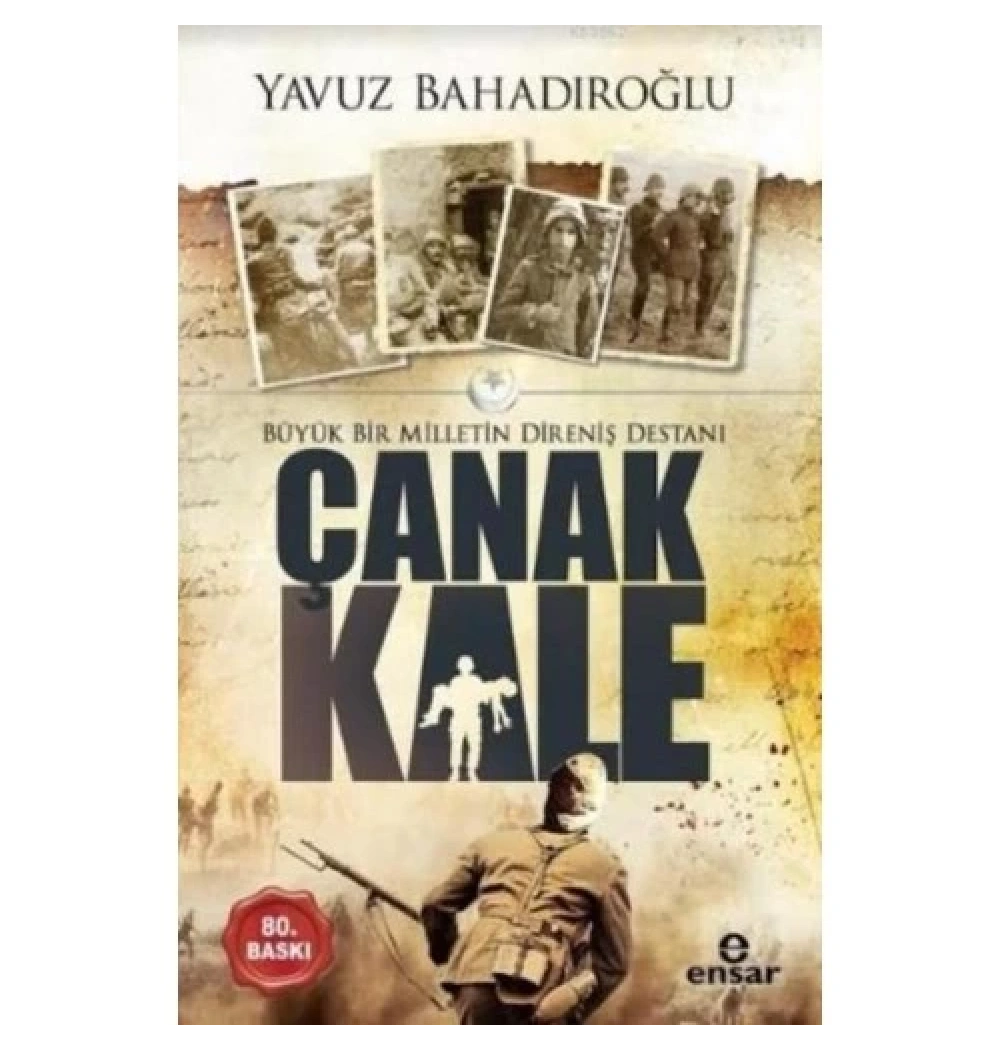 Çanakkale Büyük Bir Milletin Direnişi  Yavuz Bahadıroğlu