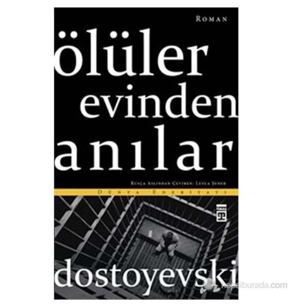 Ölülerin Evinden Anılar - Dostoyevski - Timaş