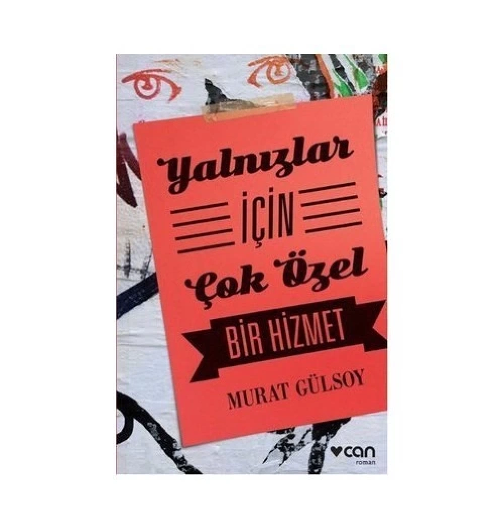 Yalnızlar İçin Çok Özel Bir Hizmet  Murat Gülsoy    Can