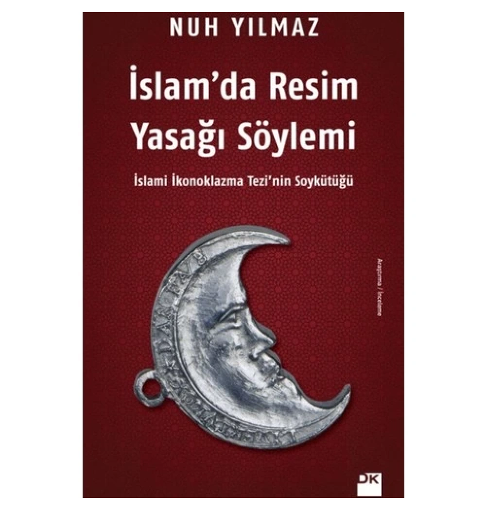 İslamda Resim Yasağı Söylemi  Nuh Yılmaz Doğan Kitap