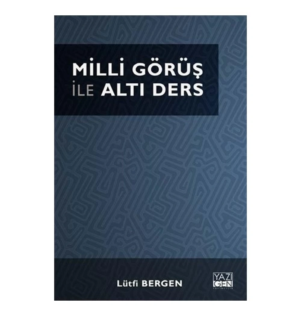 Milli Görüş İle Altı Ders. Lütfi Bergen