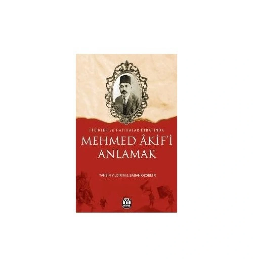Mehmed Akifi Anlamak - Tahsin Yıldırım - Yağmur Yayınları