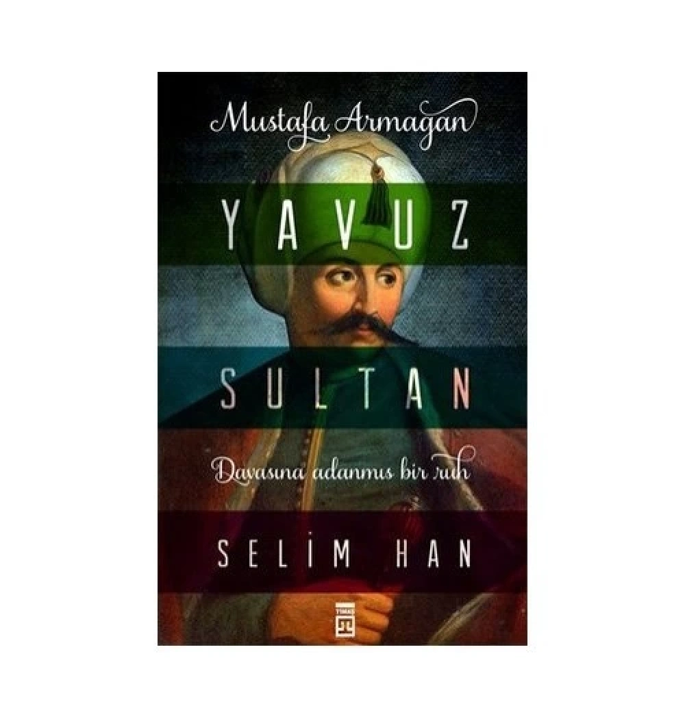 Yavuz Sultan Selim Han   Timaş