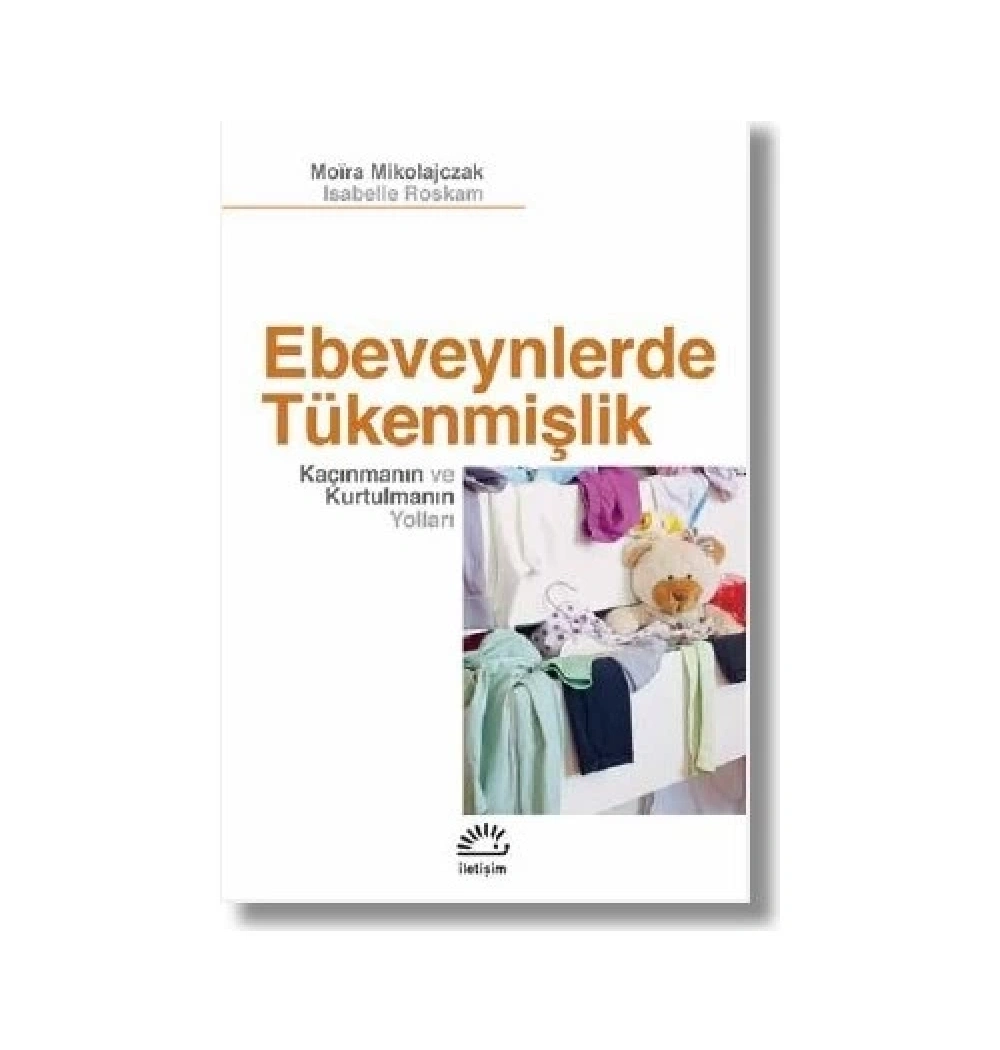 Ebeveynlerde Tükenmişlik  Moıra Mikolajczak  İletişim