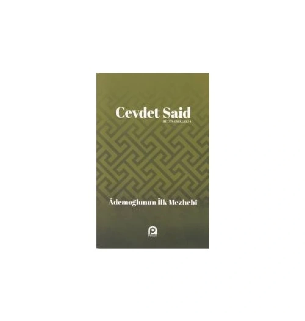 Ademoğlunun Ilk Mezhebi. Cevdet Said