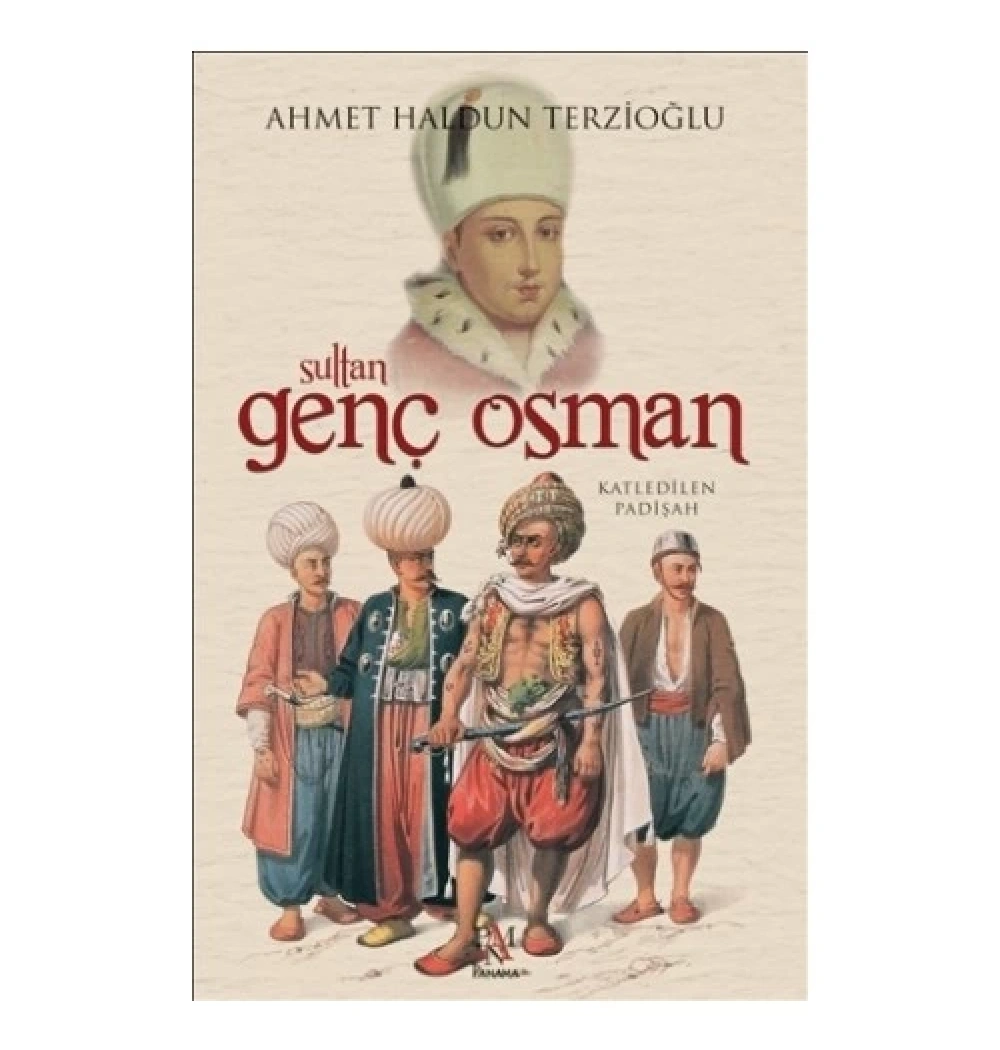 Sultan Genç Osman A. H. Terzioğlu Panama