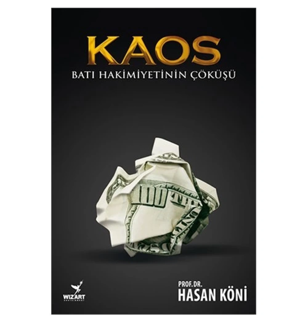 Kaos Batı Hakimiyetinin Çöküşü. Hasan Köni