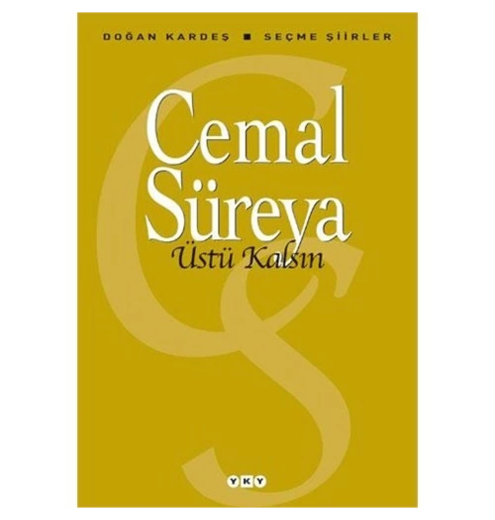 Üstü Kalsın    Seçme Şiirler   Cemal Süreya    Yapı Kredi
