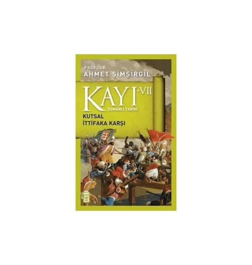 Kayı 7 Kutsal İttifaka Karşı Ahmet Şimşirgil Timaş