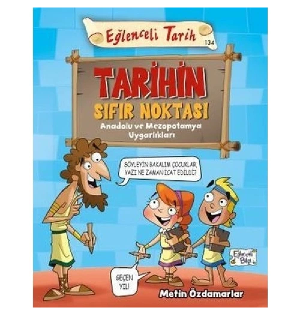 Tarihin Sıfır Noktası  Anadolu Mezopotamya Uygarlıkları Eğlenceli Tarih