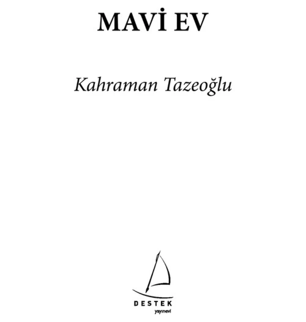 Mavi Ev - Kahraman Tazeoğlu - Destek