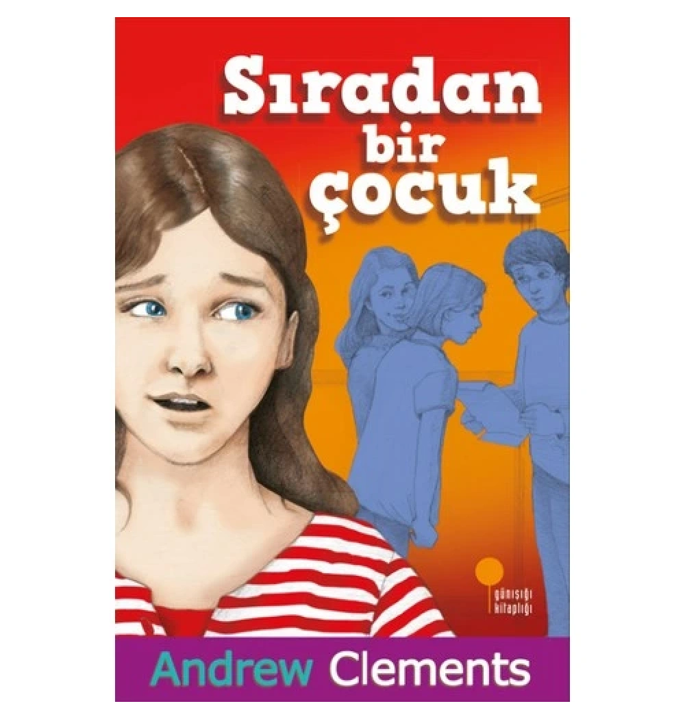 Sıradan Bir Çocuk. Andrew Clements Günışığı