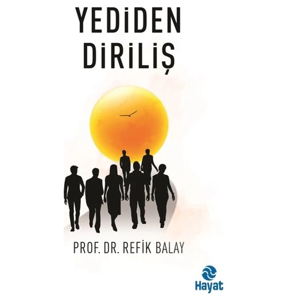 Yeniden Diriliş   Refik Balay  Hayat
