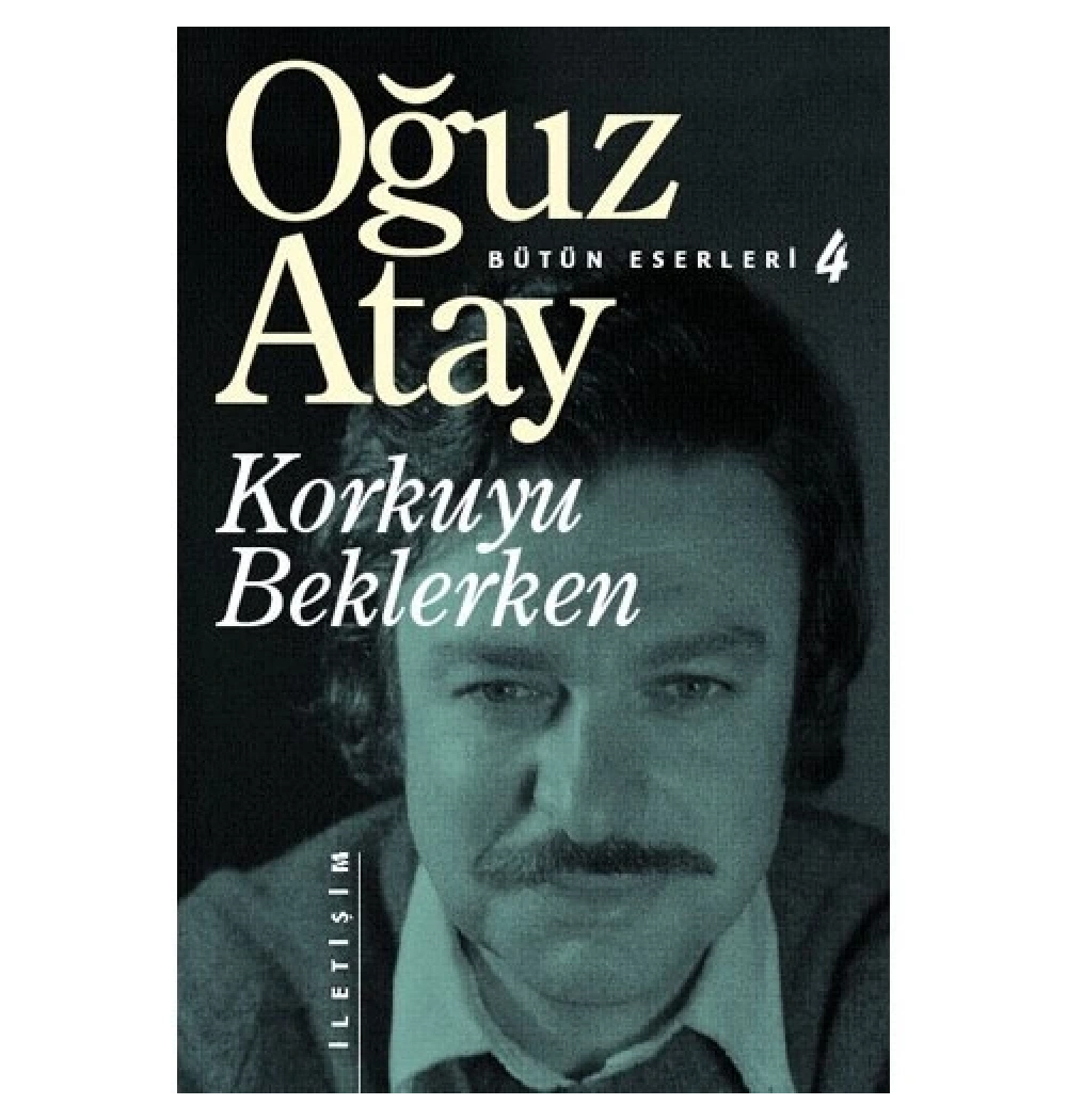 Korkuyu Beklerken Oğuz Atay- İletişim