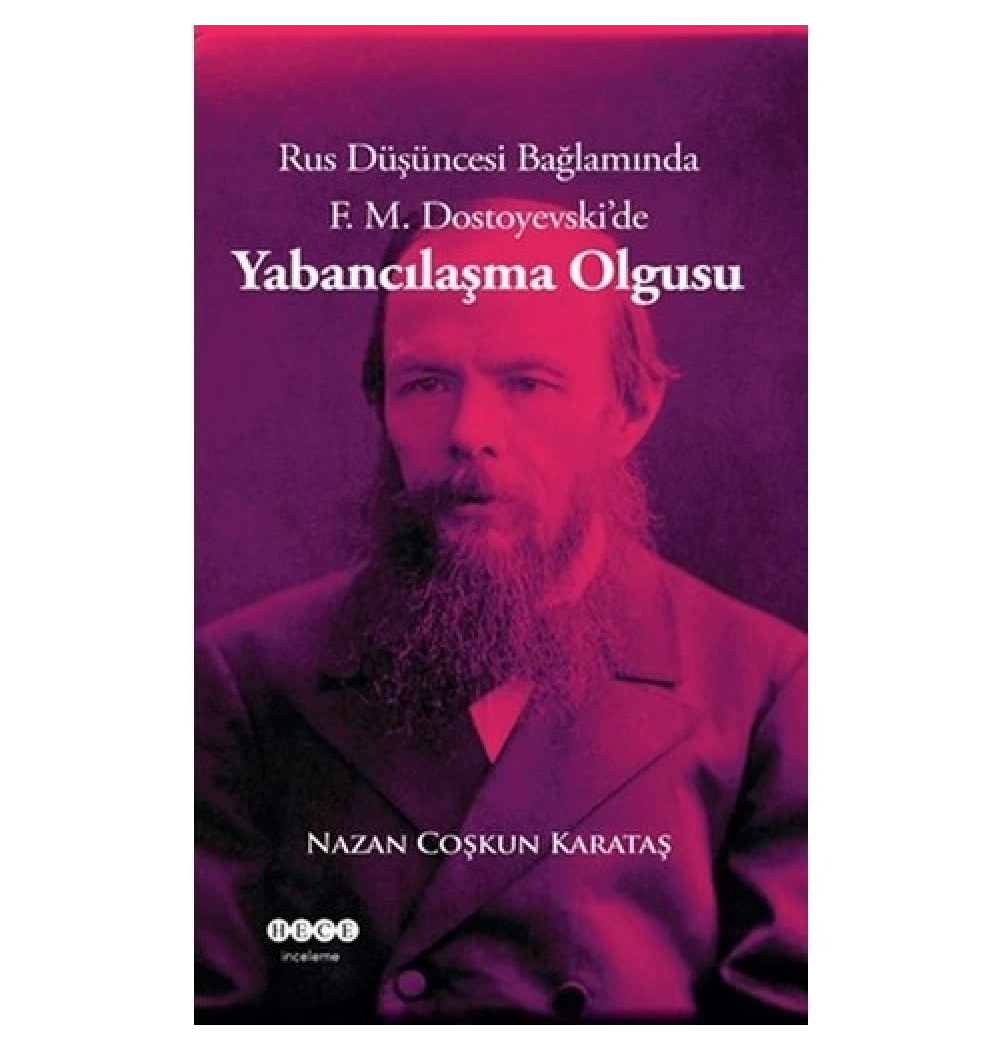 Rus Düşüncesi Bağlamında Dostoyevskide Yabancılaşma Olgusu Hece Yayın