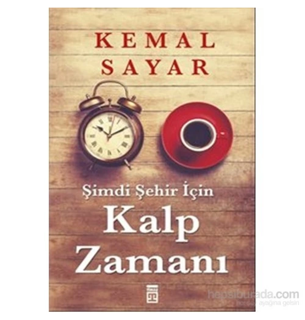 Şimdi Şehir İçin Kalp Zamanı. Kemal Sayar