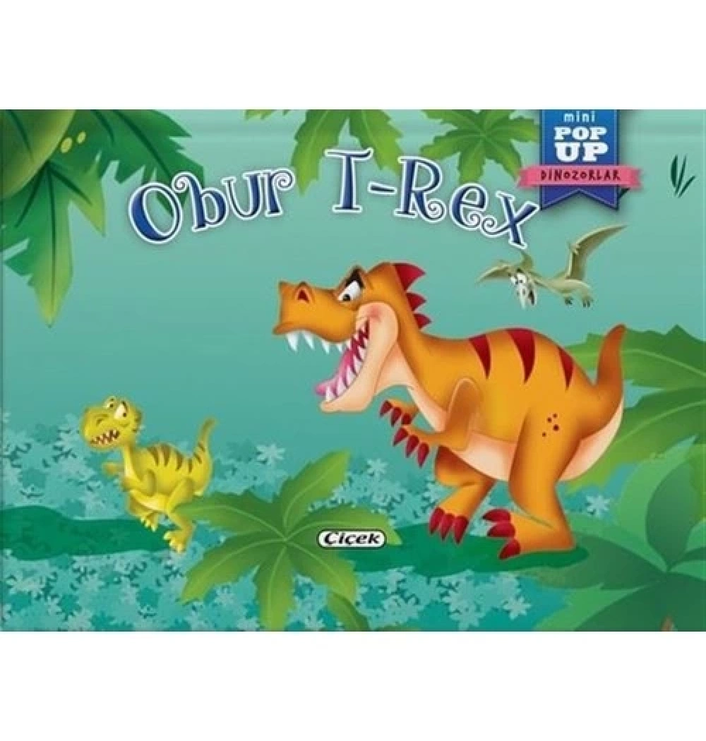Popup Mini Masallar Obur T-Rex  Çiçek Yayın