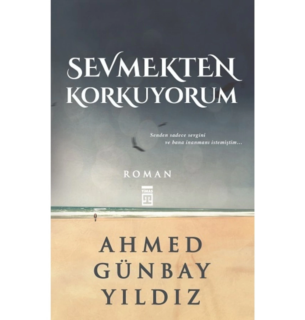 Sevmekten Korkuyorum  - Ahmed Günbay Yıldız - Timaş